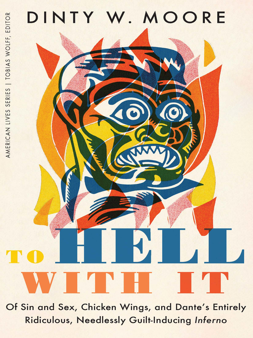 Title details for To Hell with It by Dinty W. Moore - Available